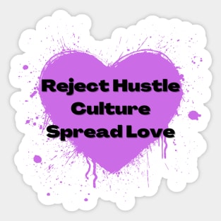 Reject Hustle Culture - Spread Love (Orchid) Sticker